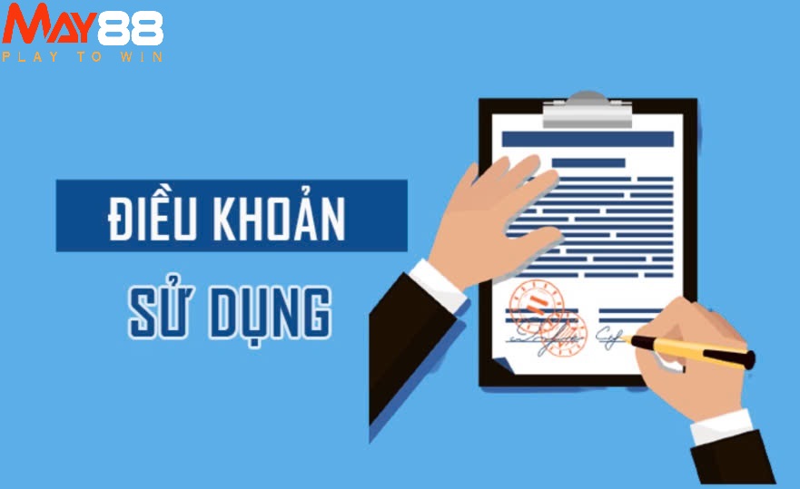 Tổng hợp các Điều Khoản Sử Dụng May88