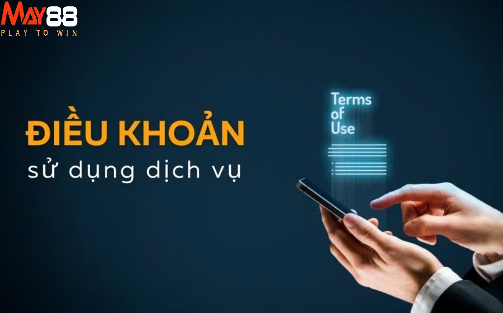 Các điều khoản sử dụng May88 của nhà cái