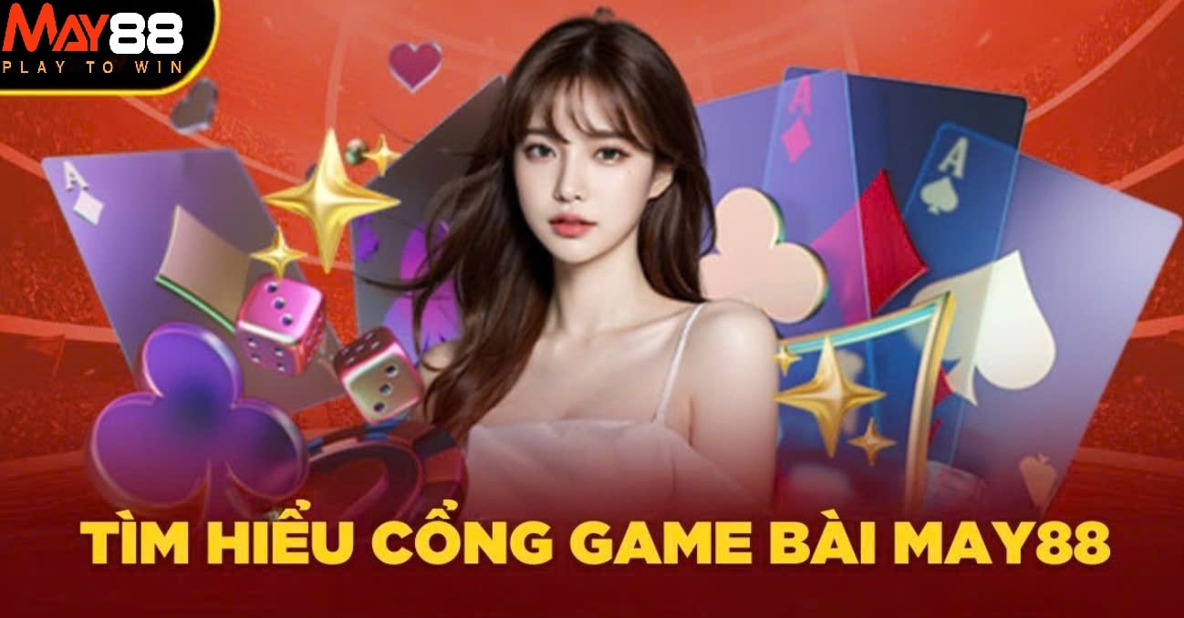 Giới thiệu về mục hướng dẫn Game Bài May88