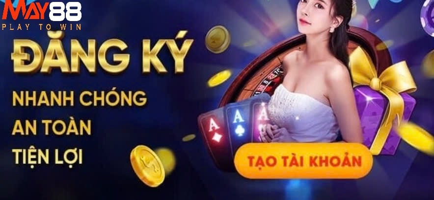 Hướng dẫn đăng ký May88 tạo tài khoản cho người mới